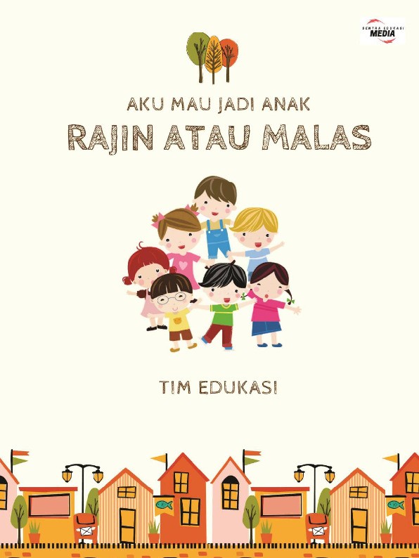 Aku Mau Jadi Anak : Rajin atau Malas